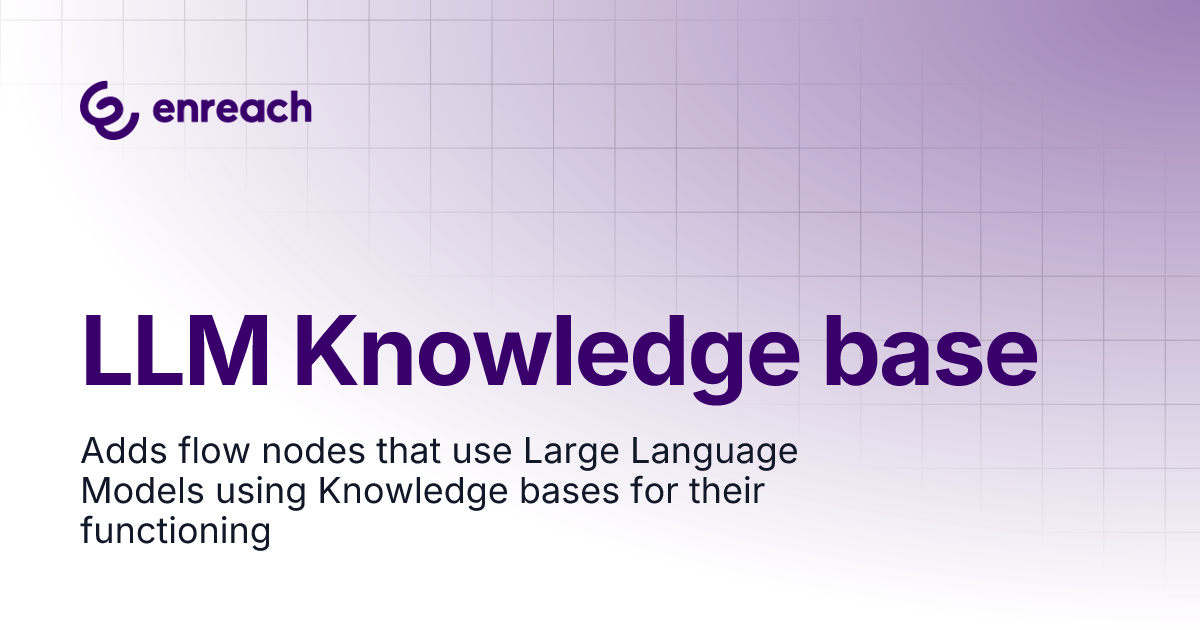 LLM Knowledge base | Enreach DialoX Manuals